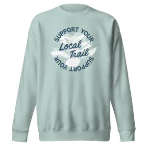 Support Your Local Trail Sweatshirt